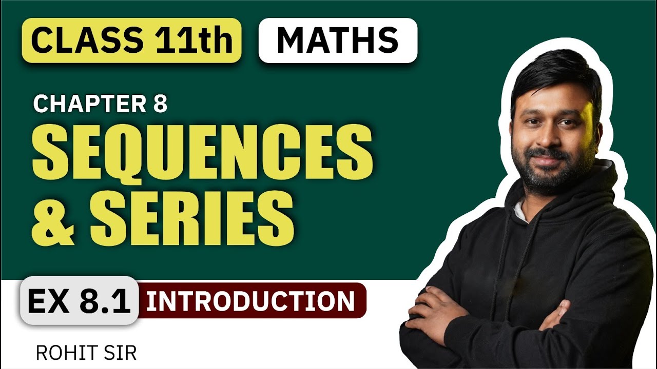 Class 11 Maths Ch 8 Sequences & Series Ex 8.1 Introduction | VidyaWise