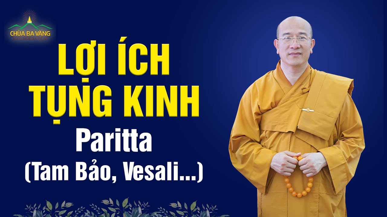Lợi ích của việc tụng kinh Paritta (Tam Bảo, Vesali - Thiên tai, dịch bệnh)