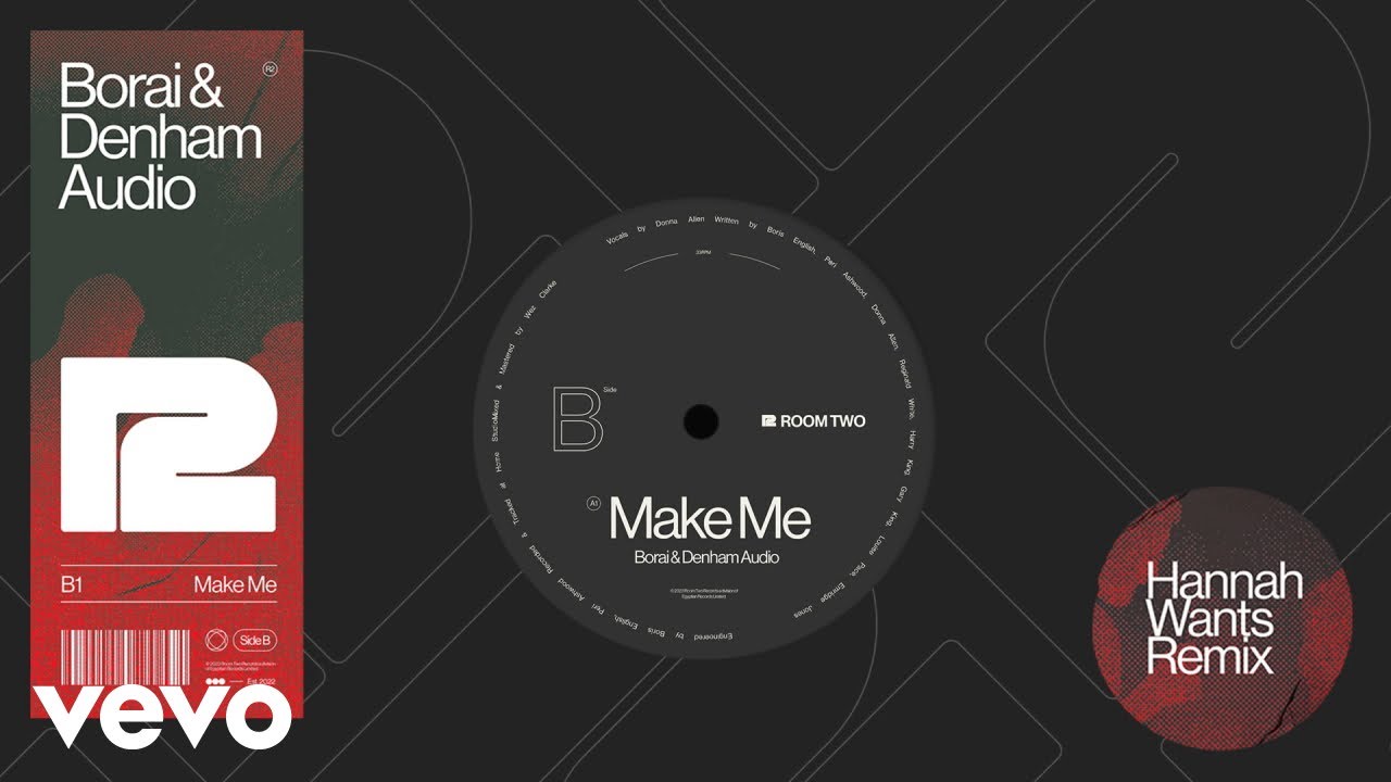 Borai & Denham Audio - Make Me (Hannah Wants Remix - Official Audio)