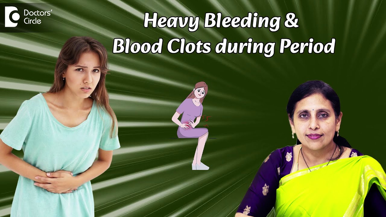 Blood CLOTS during Periods | Heavy Bleeding during Periods - Dr. Shailaja N | Doctors' Circle