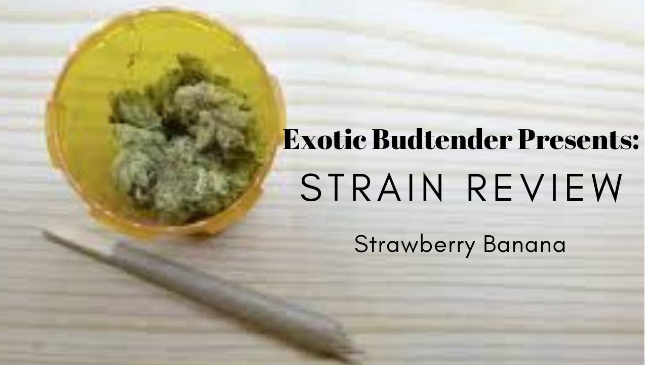 Exotic Budtender Strain Review: Strawberry Banana