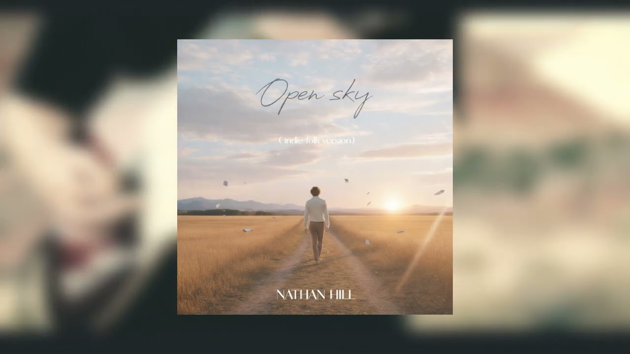 NATHAN HILL - OPEN SKY  ( indie-folk version )