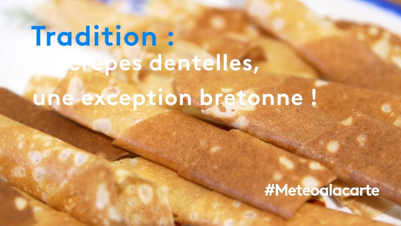 Tradition : les crêpes dentelles, une exception bretonne ! - Météo à la carte