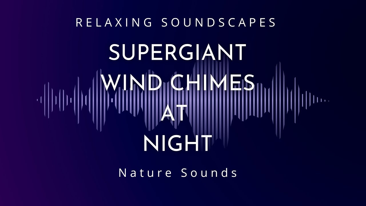 Supergiant Wind Chime at Night