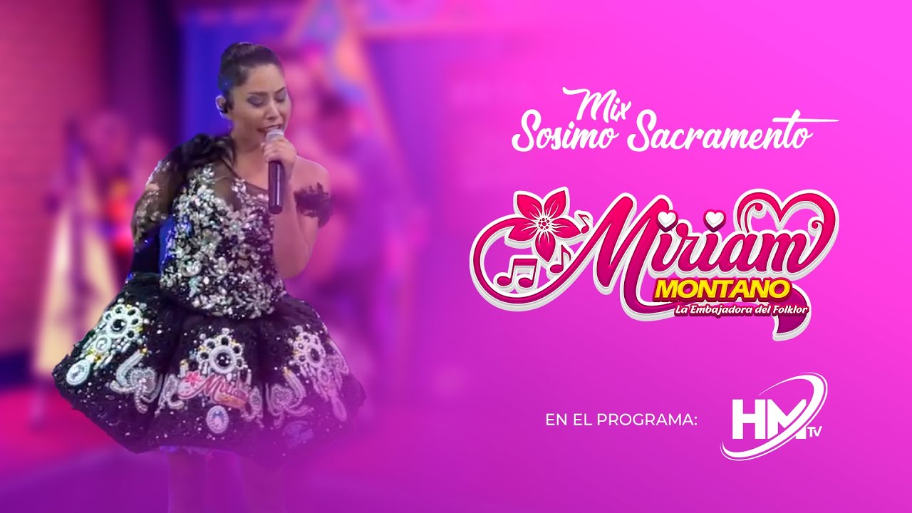 𝄞 Mix Sosimo Sacramento I Miriam Montano (Perú -2024)