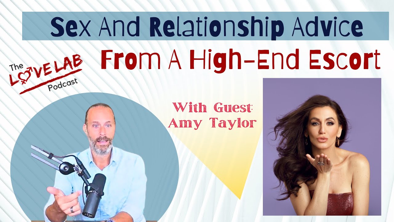 Sex & Relationship Advice From A High End Escort