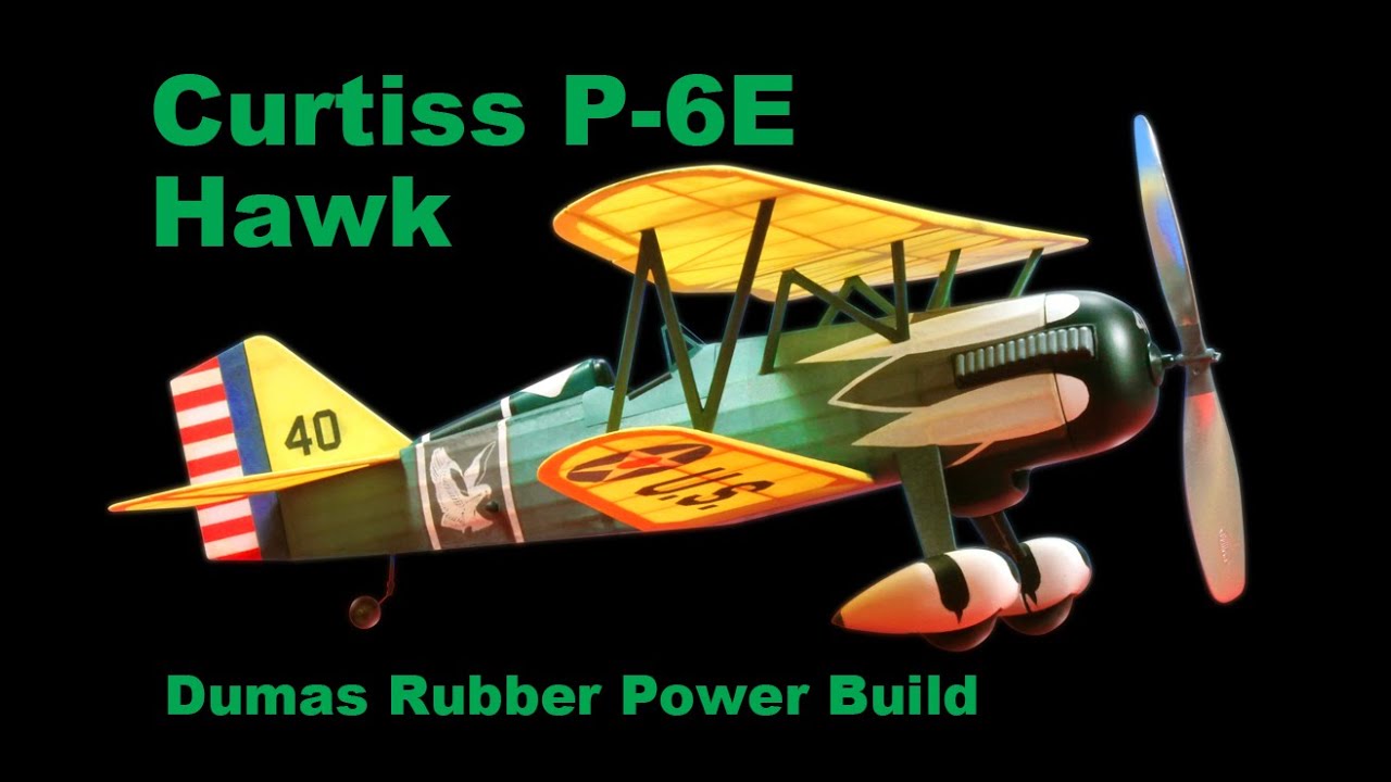 Curtiss P-6E Hawk • Dumas rubber power build