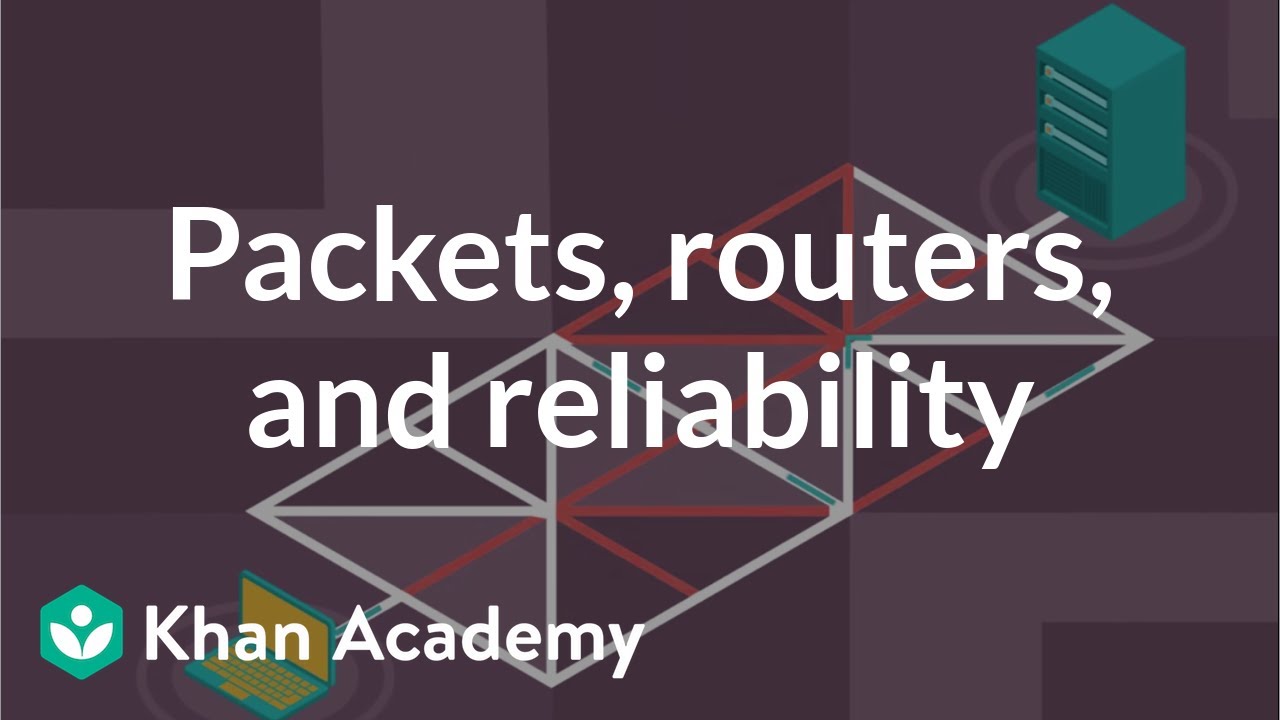 Packet, routers, and reliability | Internet 101 | Computer Science | Khan Academy