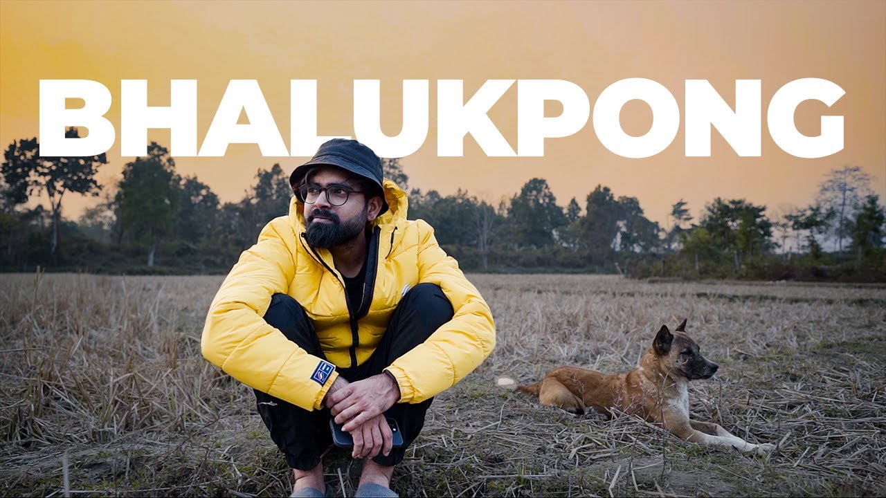 Ep 05 - BHALUKPONG | PEACEFUL ENDING FOR ASSAM Series!
