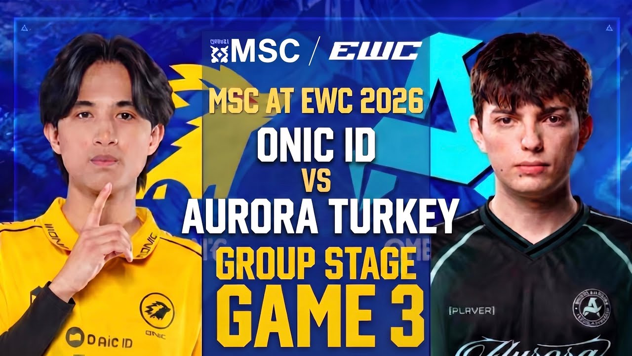 🔥[GAME 3]ONIC ID vs AURORA TURKEY| MSC at EWC 2026 Group Stage