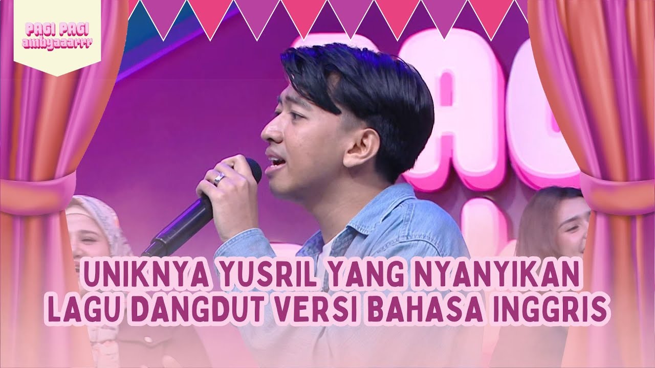 [FULL] Uniknya Yusril Yang Nyanyikan Lagu Dangdut Versi Bahasa Inggris - PAGI PAGI AMBYAR (21/7/25)