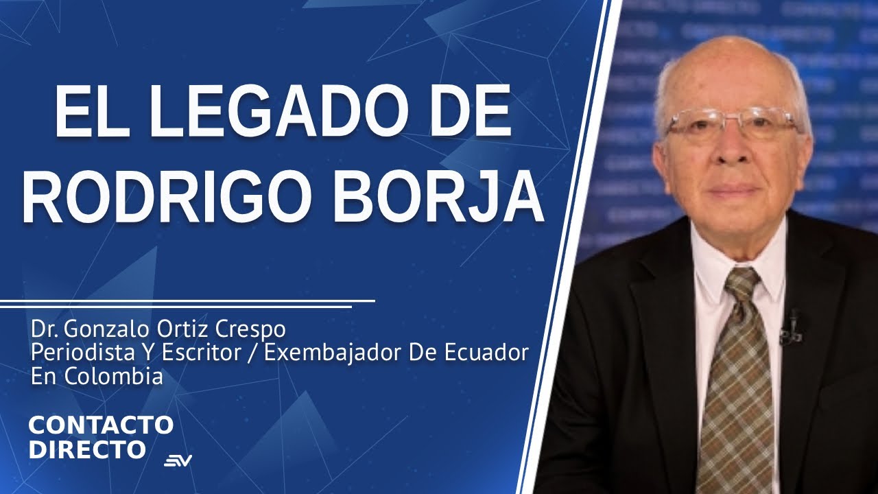 El Legado De Rodrigo Borja - Entrevista con Gonzalo Ortiz | Contacto Directo | Ecuavisa