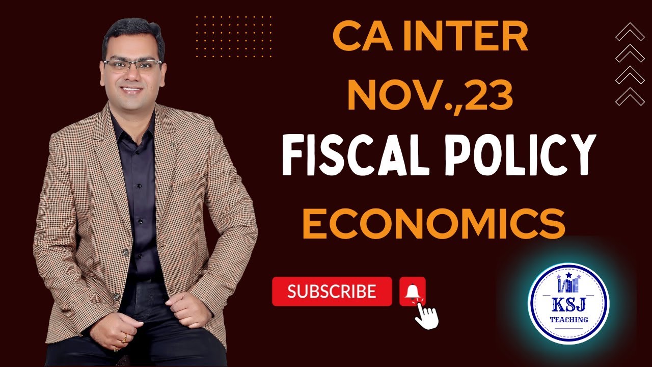CA Inter Economics For Finance | Fiscal Policy | CA Inter Nov.,23 | KSJ Teaching