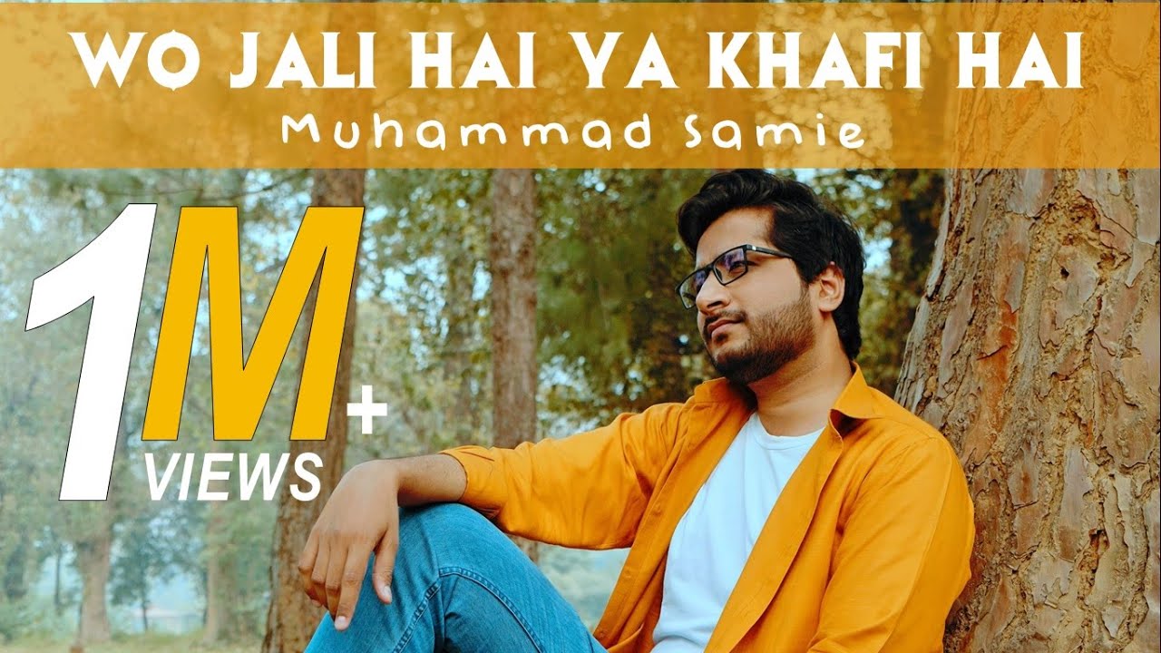 Wo Jali Hai Ya Khafi Hai | Muhammad Samie | Official Video