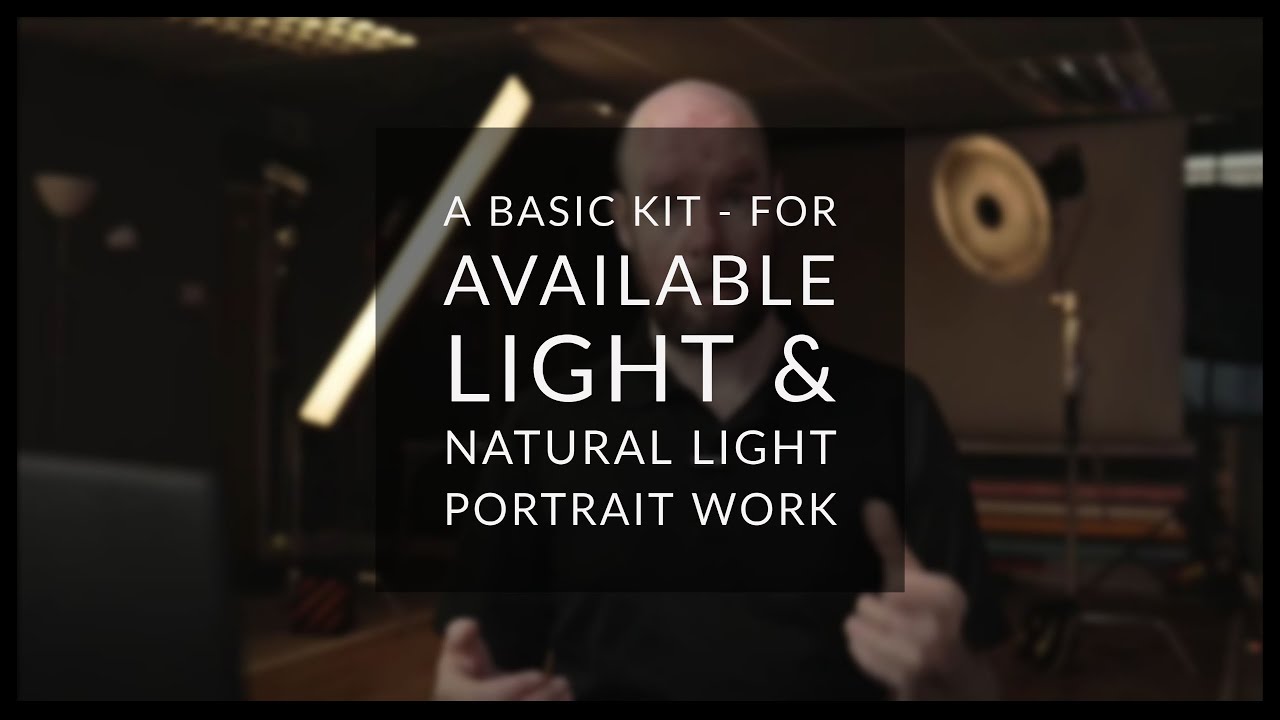 A Basic Kit for Portrait Photography - Available & Natural Light