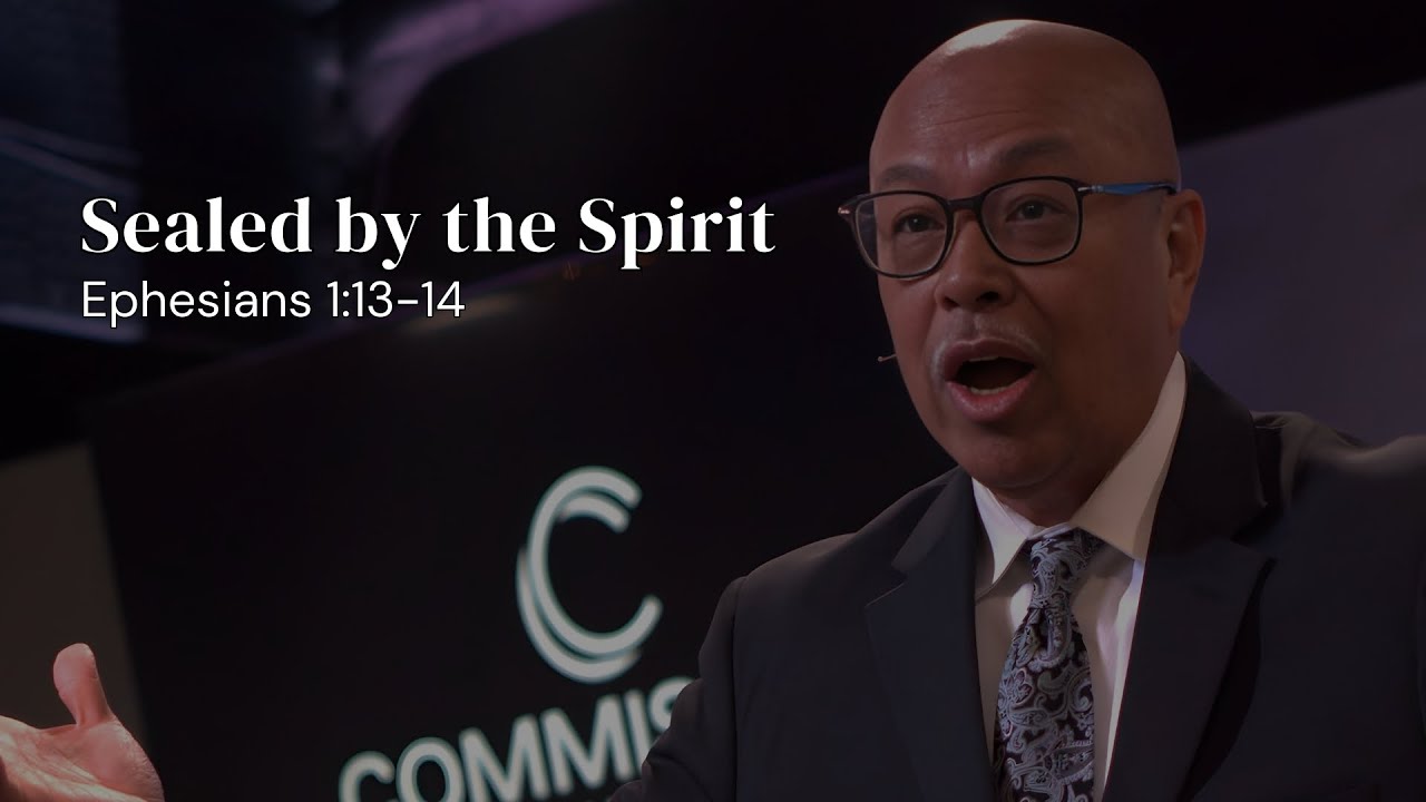 Sealed by the Spirit | Dr. Fel Bagunu | Ephesians 1:13–14