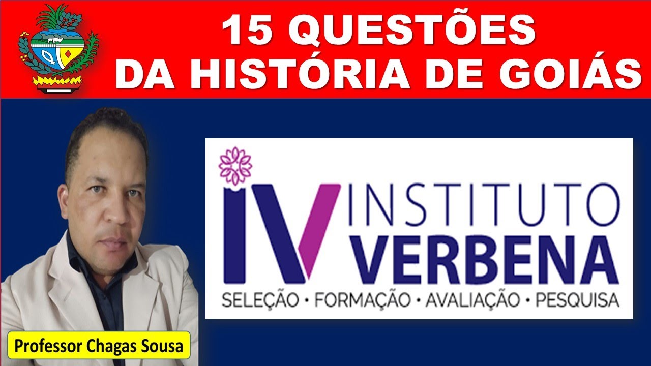 QUESTÕES ATUAIS DO INSTITUTO VERBENA(História e Geografia de Goiás) Prof. Chagas