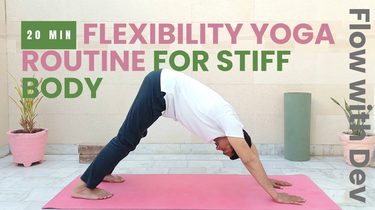 20-Minute Flexibility Yoga Routine for Stiff Body || Flow With Dev ||