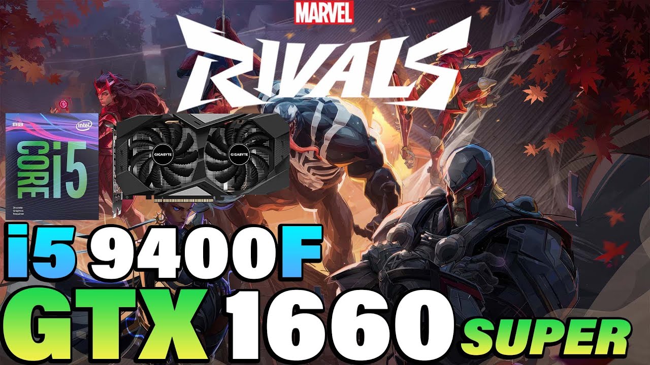 Marvel Rivals - i5 9400F + GTX 1660 Super