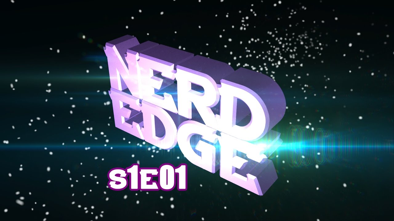 NerdEdge S1E01 - Happy New Year Premiere!