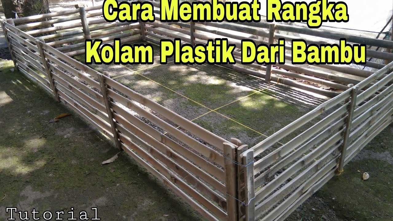 Cara Membuat Rangka Kolam Plastik Dari Bahan Bambu