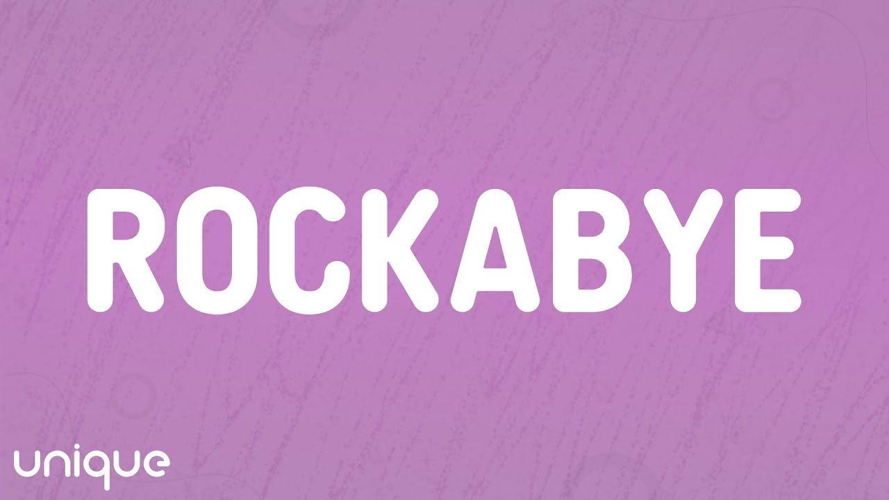 Clean Bandit - Rockabye (Lyrics) ft. Sean Paul & Anne-Marie