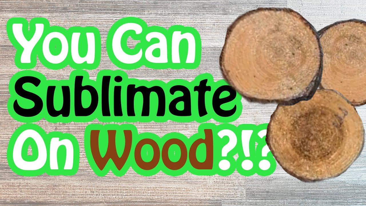 Sublimation on Wood | Testing a Few Different Sublimating Methods