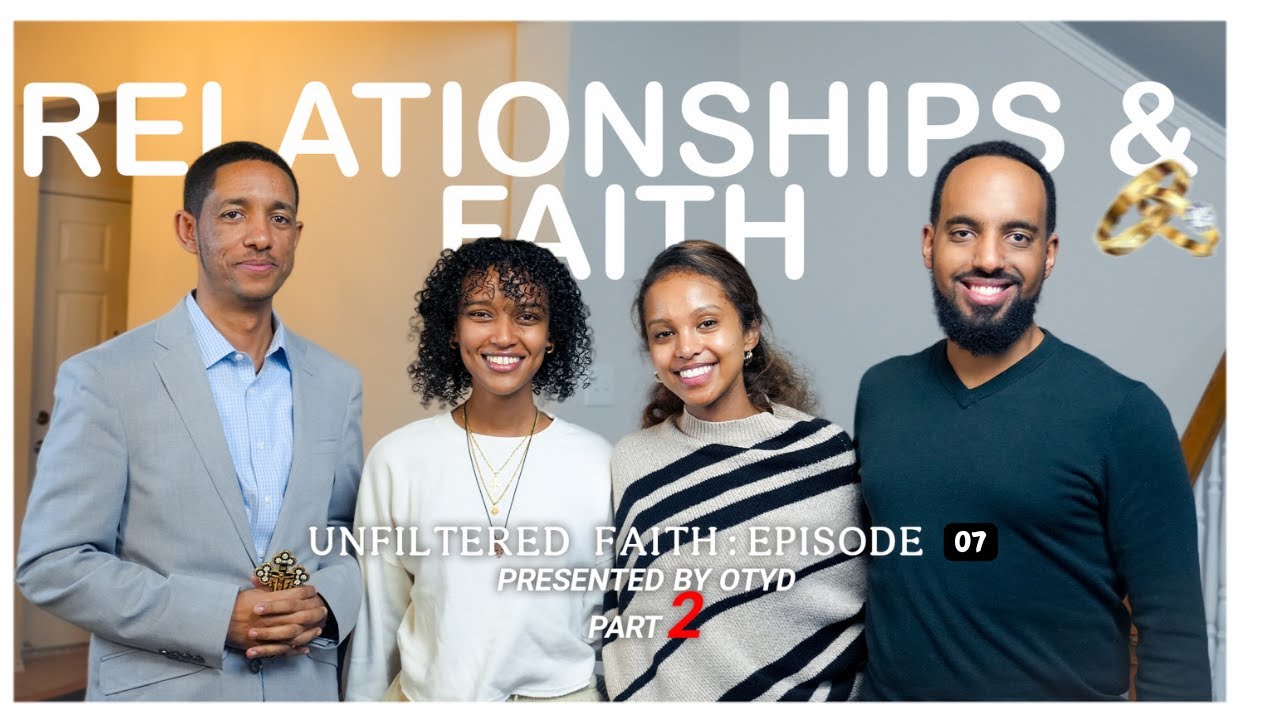 Relationships and Faith - Part 2 | Unfiltered Faith Episode 07