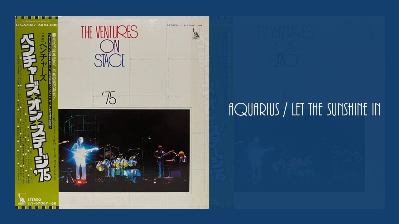 The Ventures on Stage '75 - Aquarius / Let The Sunshine In