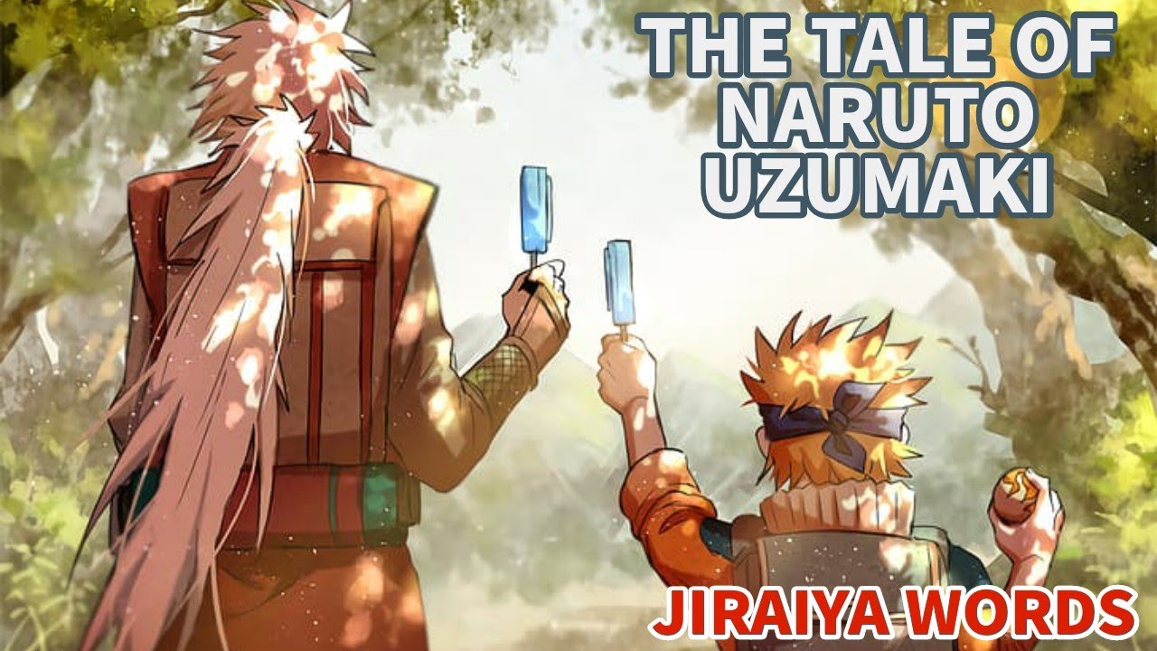 Jiraiya words || The tale of naruto uzumaki