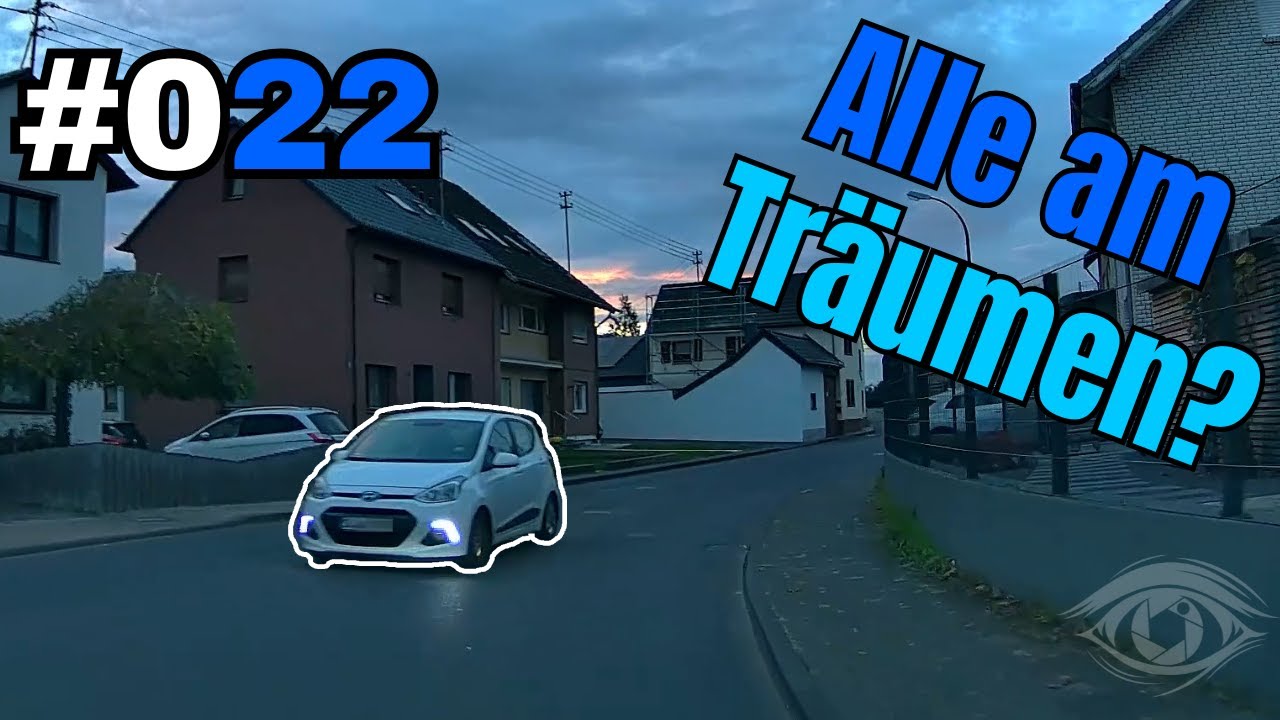 Alle am Träumen! | #GERMAN #DASHCAM | AAEV - Augen auf! Eure Videos #022