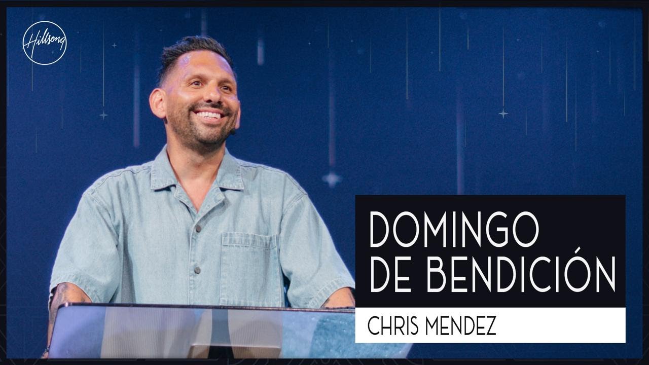 IGLESIA EN LINEA | Domingo de Bendición - Chris Mendez | Hillsong Buenos Aires