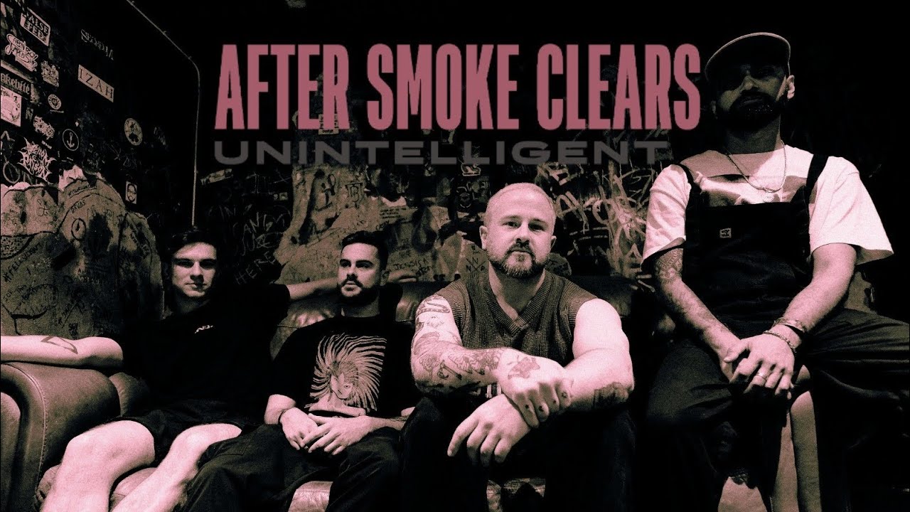 AFTER SMOKE CLEARS  - Unintelligent