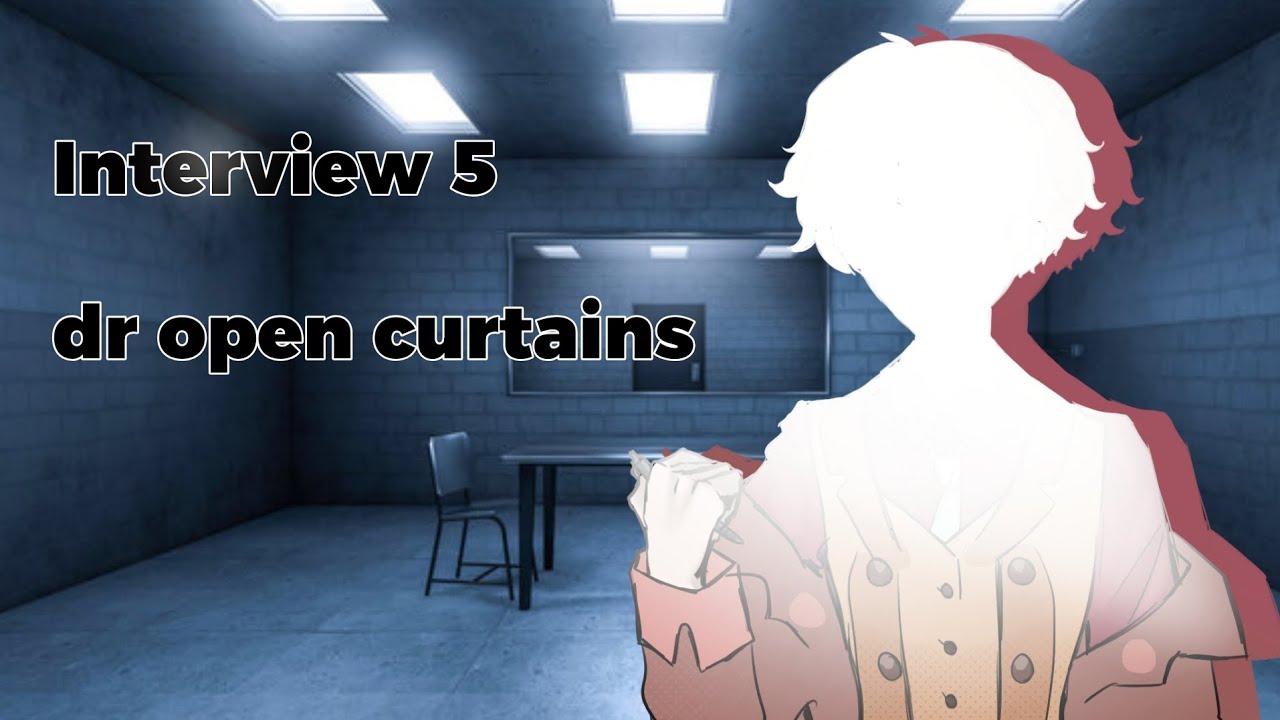Interview of student 5 . ego larger than the sun ||danganronpa open curtains 
