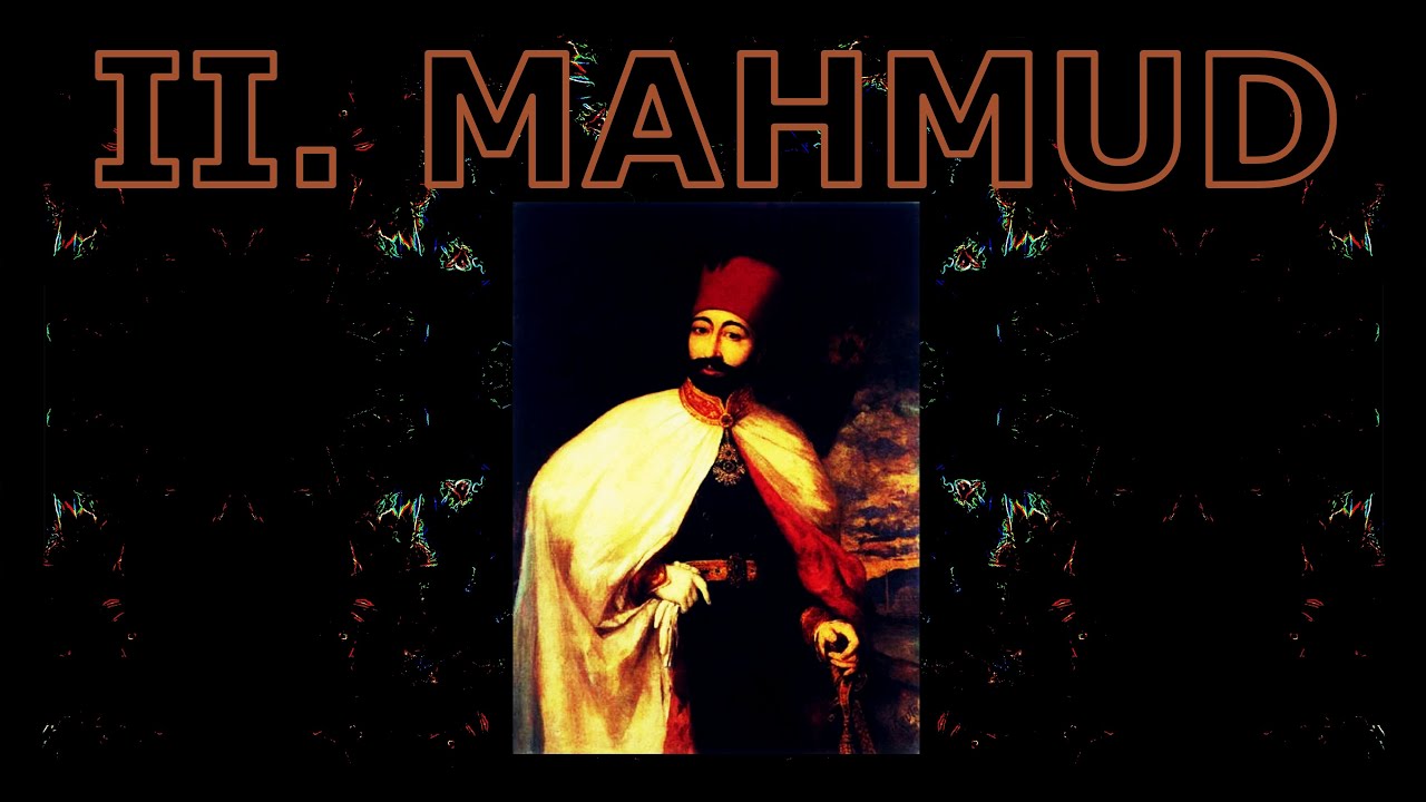🟫 Махмуд II / Махмуд Второй / Махмуд 2 / II. Mahmud / Султан Османской империи / Правление #История