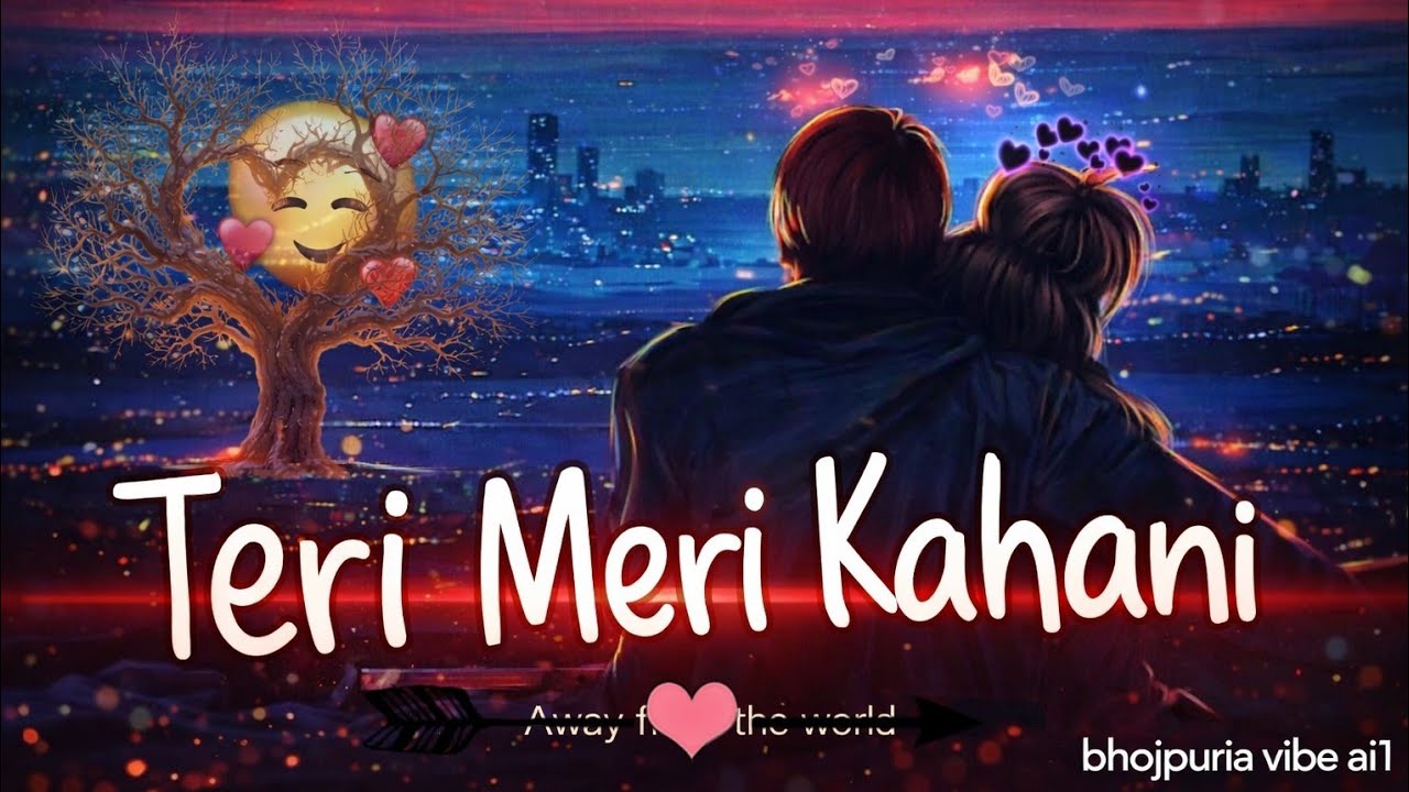 तेरी मेरी कहानी | Teri Meri Kahani - Official Romantic Duet | Bhojpuria Vibe AI1 💖