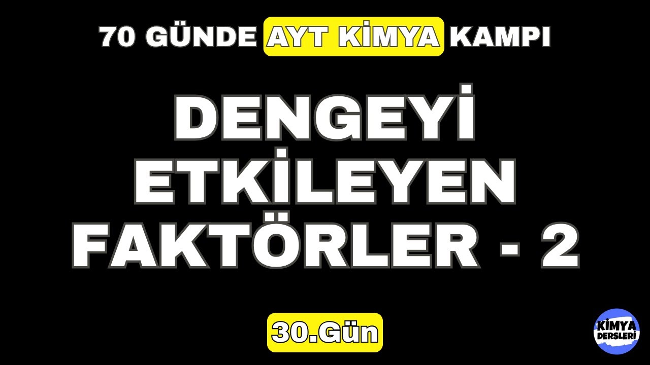 Dengeyi Etkileyen Faktörler-2 (Katalizör Etkisi - Basınç-Hacim Etkisi) | 30.Gün | AYT 2024