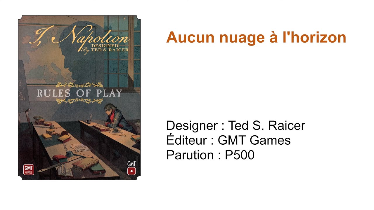 22- I, Napoleon // Aucun nuage à l'horizon