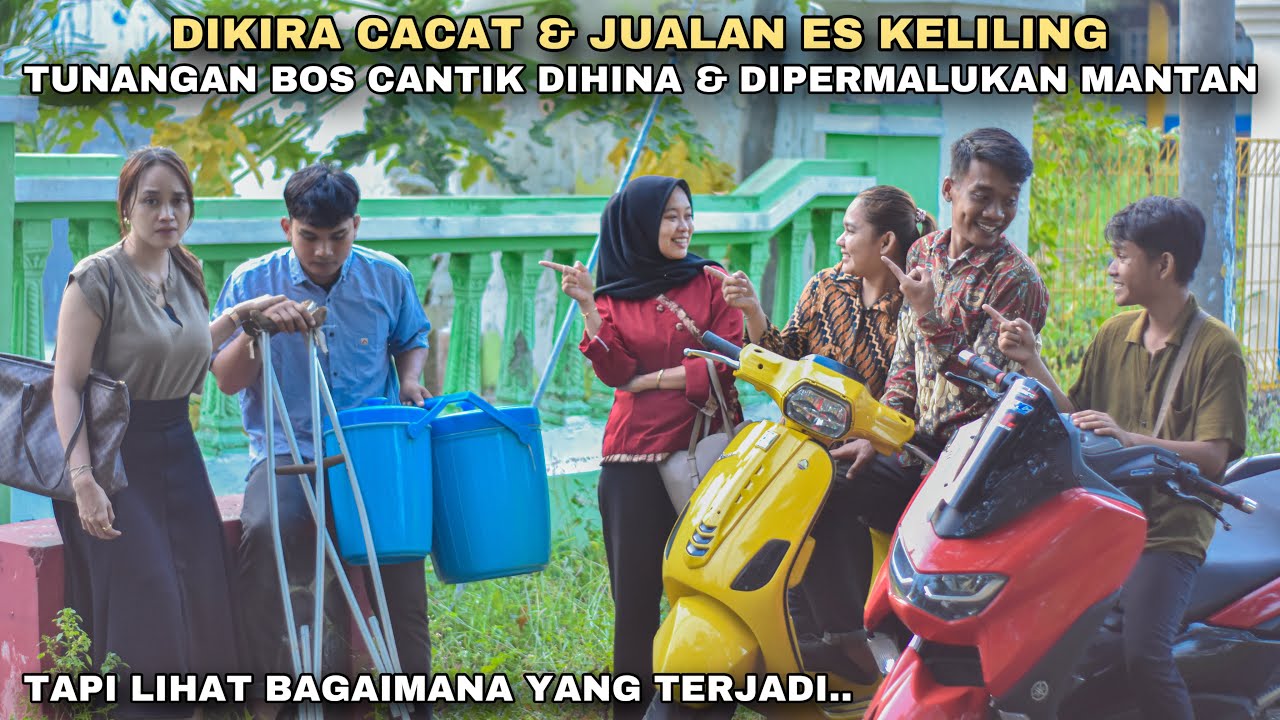 DIKIRA CACAT & JUALAN ES KELILING, TUNANGAN BOS CANTIK DIHINA & DIPERMALUKAN MANTAN‼️tapi ternyata..