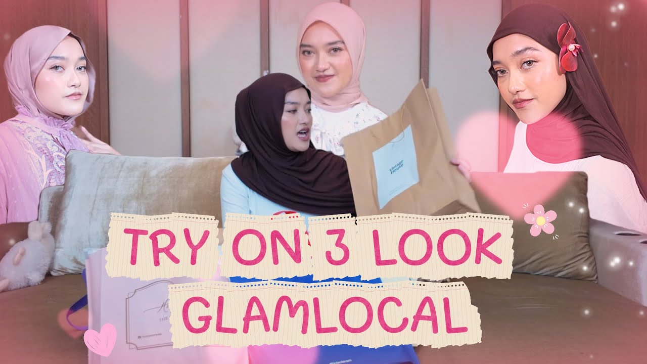 TRY ON 3 LOOK GLAMLOCAL - MENURUT KALIAN MANA YANG BAGUS GUYS?!!