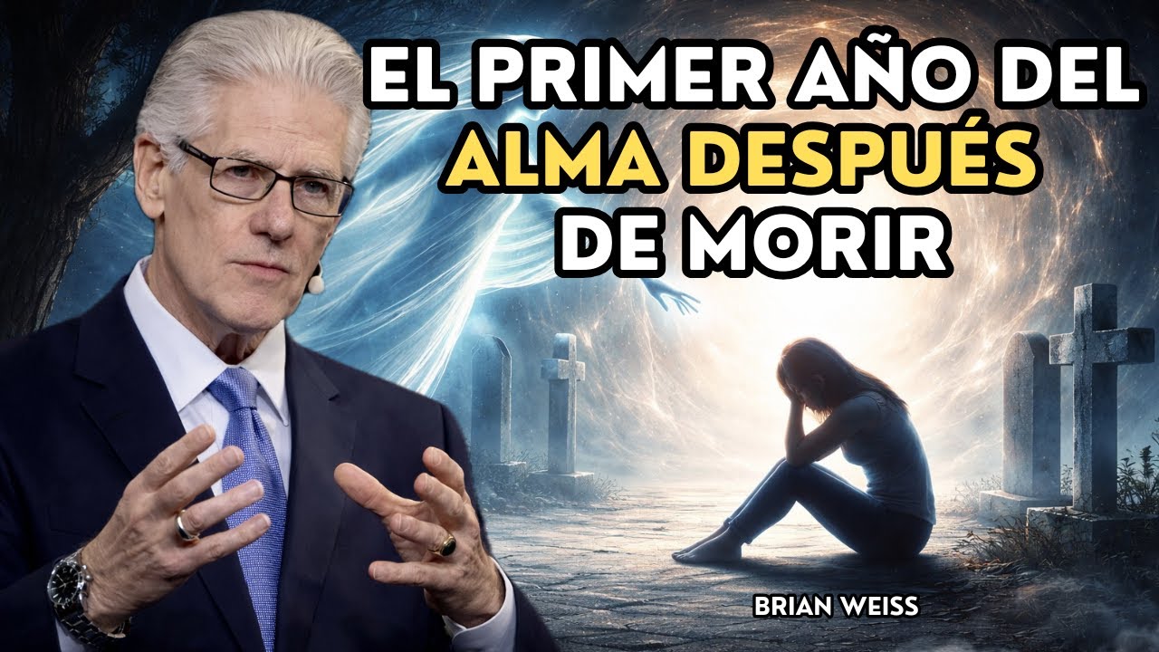 El Misterio Del Primer Año Del Alma Después De La Muerte | Brian Weiss