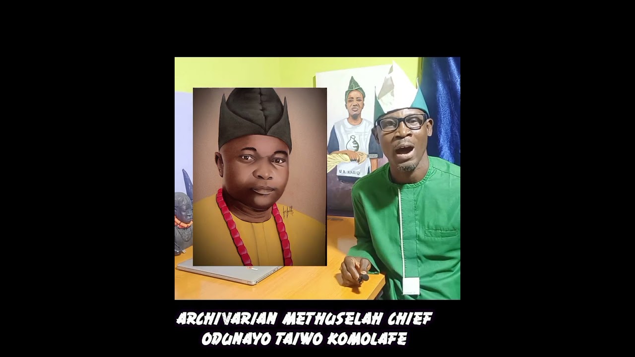 Femi Fadah on Archaivarian Methuselah Chief Odunayo Taiwo Akomolafe of Ilya Odua 