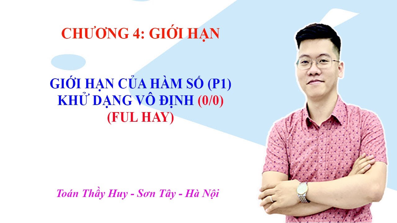GIỚI HẠN CỦA HÀM SỐ (P1) | KHỬ DẠNG VÔ ĐỊNH 0/0 (FULL HAY)