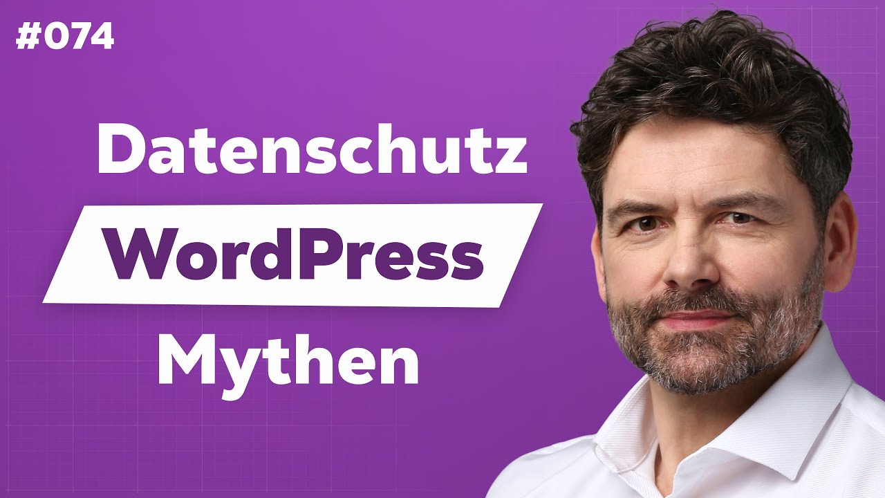 Datenschutz & WordPress in der Praxis | m. Dr. Thomas Schwenke #074