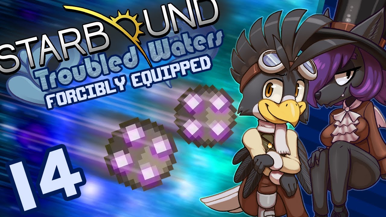 Starbound (Troubled Waters) Part 14: Forcibly Equipped