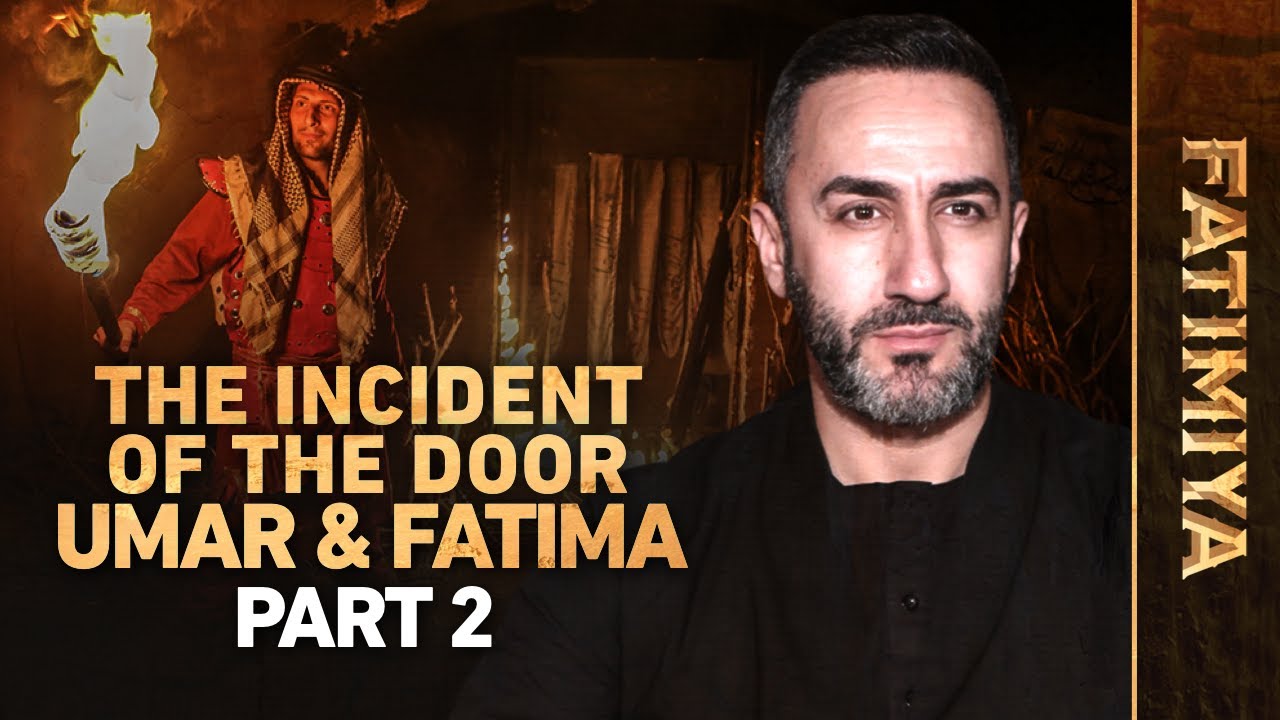 Dr. Sayed Ammar Nakshawani - The Incident of the Door: Umar and Fatima (as) (Part 2)
