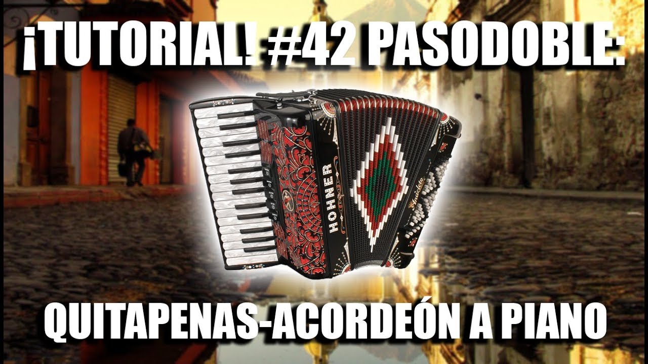♫APRENDE A TOCAR PASODOBLE♫ Acordeón a piano.