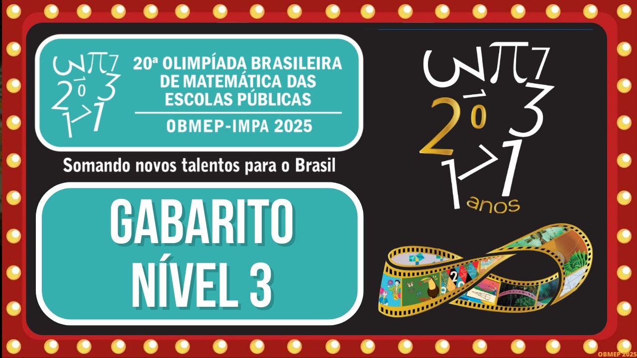 2ª FASE OBMEP 2025 NÍVEL 3 SEGUNDA FASE - GABARITO E SOLUÇÃO DE TODAS AS QUESTÕES