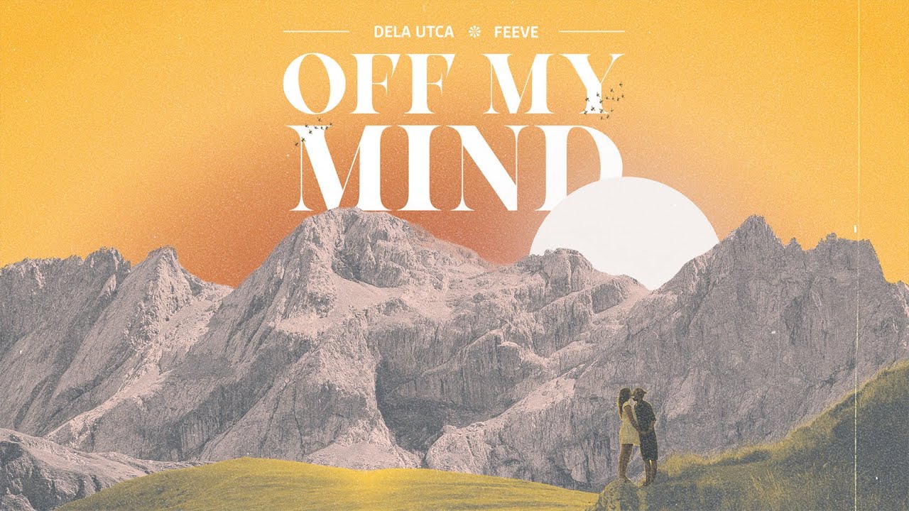 Dela Utca & Feeve - Off My Mind (Music Video)