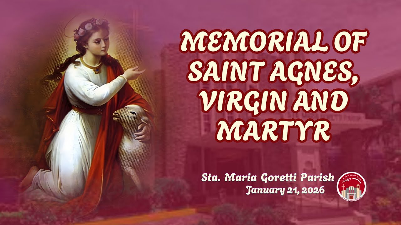 January 21, 2026 / Memorial of Saint Agnes, Virgin and Martyr